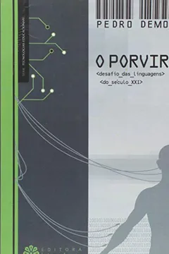 Livro O Porvir. Desafios das Linguagem do Século XXI - Resumo, Resenha, PDF, etc.