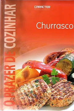 Livro O Prazer de Cozinhar Churrasco - Resumo, Resenha, PDF, etc.