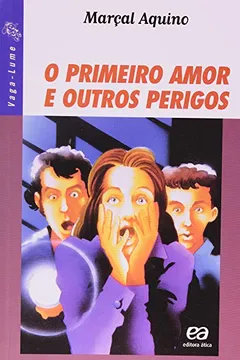 Livro O Primeiro Amor e Outros Perigos - Resumo, Resenha, PDF, etc.