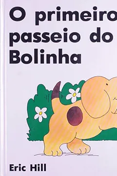 Livro O Primeiro Passeio Do Bolinha - Resumo, Resenha, PDF, etc.