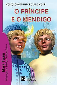 Livro O Príncipe e o Mendigo - Resumo, Resenha, PDF, etc.
