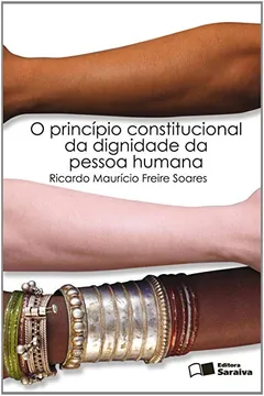 Livro O Princípio Constitucional da Dignidade da Pessoa Humana - Resumo, Resenha, PDF, etc.