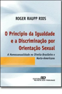 Livro O Princípio da Igualdade e a Discriminação por Orientação Sexual - Resumo, Resenha, PDF, etc.