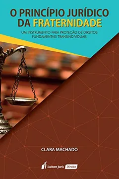 Livro O Princípio Jurídico da Fraternidade - Resumo, Resenha, PDF, etc.