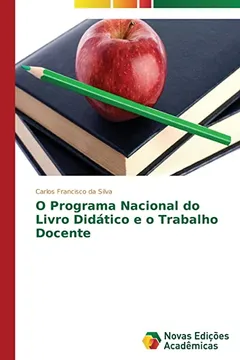 Livro O Programa Nacional Do Livro Didatico E O Trabalho Docente - Resumo, Resenha, PDF, etc.