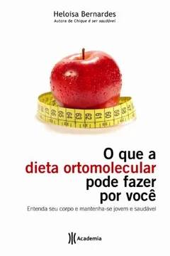 Livro O que a Dieta Ortomolecular Pode Fazer por Você - Resumo, Resenha, PDF, etc.