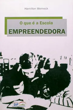 Livro O Que E A Escola Empreendedora - Resumo, Resenha, PDF, etc.