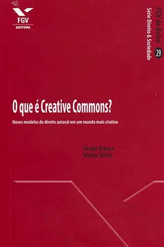 Capa do livro O que É Creative Commons? Novos Modelos de Direito Autoral em Um Mundo Mais Criativo