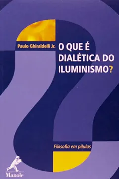 Livro O que é Dialética do Iluminismo? - Resumo, Resenha, PDF, etc.
