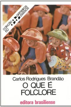 Livro O que É Folclore - Volume 60. Coleção Primeiros Passos - Resumo, Resenha, PDF, etc.