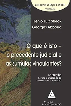 Livro O Que é Isto - O Precedente Judicial E As Súmulas Vinculantes? - Resumo, Resenha, PDF, etc.
