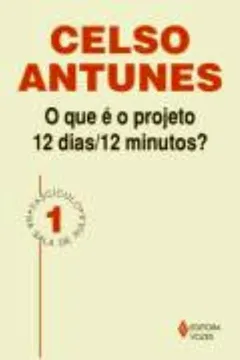 Livro O Que E O Projeto 12 Dias/12 Minutos? - Resumo, Resenha, PDF, etc.