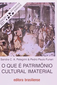 Livro O Que É Patrimônio Cultural Imaterial - Coleção Primeiros Passos - Resumo, Resenha, PDF, etc.