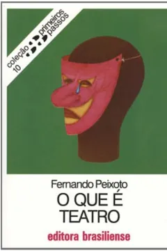 Livro O que É Teatro - Volume 10 - Coleção Primeiros Passos - Resumo, Resenha, PDF, etc.