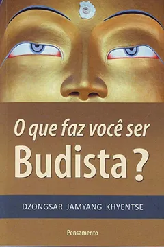 Livro O que Faz Você Ser Budista? - Resumo, Resenha, PDF, etc.
