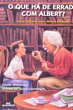 Livro O Que Há De Errado Com Albert? Uma História Com Albert Einstein - Resumo, Resenha, PDF, etc.