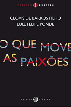 Livro O que Move as Paixões - Resumo, Resenha, PDF, etc.