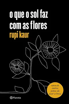 Livro o que o sol faz com as flores - Resumo, Resenha, PDF, etc.