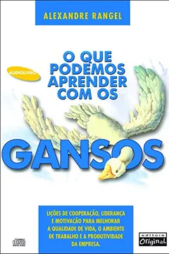 Livro O que Podemos Aprender com os Gansos - Audiolivro - Resumo, Resenha, PDF, etc.