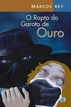 Livro O Rapto do Garoto de Ouro - Resumo, Resenha, PDF, etc.