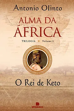 Livro O Rei de Keto - Volume 2. Coleção Alma da África - Resumo, Resenha, PDF, etc.