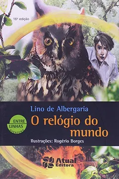 Livro O Relógio do Mundo - Coleção Entre Linhas - Resumo, Resenha, PDF, etc.