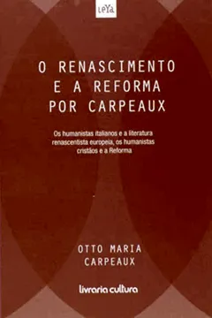 Livro O Renascimento E A Reforma Por Carpeaux - Resumo, Resenha, PDF, etc.
