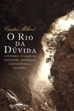 Livro O Rio da Dúvida - Resumo, Resenha, PDF, etc.