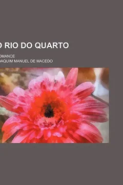 Livro O Rio Do Quarto; Romance - Resumo, Resenha, PDF, etc.