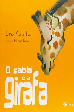 Livro O Sabiá e a Girafa - Série Isto e Aquilo - Resumo, Resenha, PDF, etc.