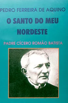 Livro O Santo Do Meu Nordeste - Resumo, Resenha, PDF, etc.