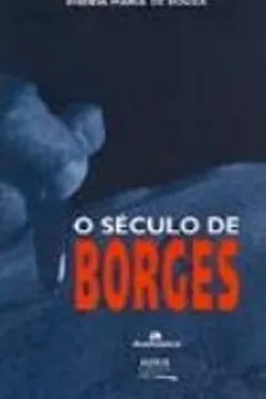 Livro O Século De Borges - Resumo, Resenha, PDF, etc.