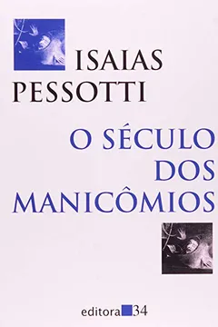 Livro O Seculo Dos Manicomios - Resumo, Resenha, PDF, etc.