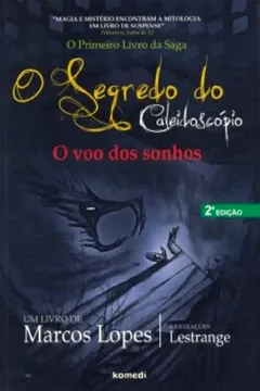 Livro O Segredo Do Caleidoscopio. O Voo Dos Sonhos - Resumo, Resenha, PDF, etc.