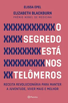 Livro O Segredo Está nos Telômeros - Resumo, Resenha, PDF, etc.