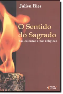 Livro O Sentido do Sagrado. Nas Culturas e nas Religiões - Resumo, Resenha, PDF, etc.