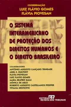Livro O Sistema Interamericano De Proteção Dos Direitos Humanos E O Direito Brasileiro - Resumo, Resenha, PDF, etc.