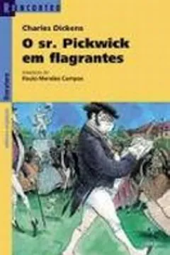 Livro O Sr. Pickwick em Flagrantes - Coleção Reencontro Literatura - Resumo, Resenha, PDF, etc.