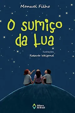 Livro O Sumiço da Lua - Resumo, Resenha, PDF, etc.