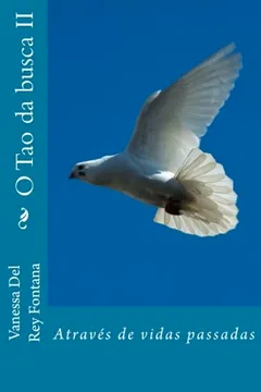 Livro O Tao Da Busca II: Atraves de Vidas Passadas - Resumo, Resenha, PDF, etc.