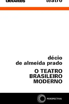 Livro O Teatro Brasileiro Moderno - Resumo, Resenha, PDF, etc.