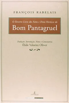 Livro O Terceiro Livro dos Fatos e Ditos Heróicos do Bom Pantagruel - Resumo, Resenha, PDF, etc.