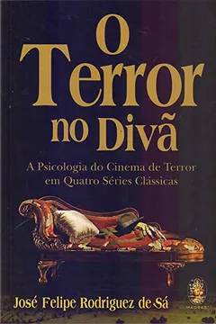 Livro O Terror no Divã. A Psicologia do Cinema de Terror em Quatro Séries Clássicas - Resumo, Resenha, PDF, etc.