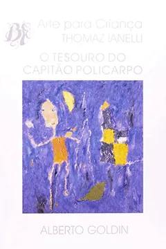 Livro O Tesouro Do Capitão Policarpo - Coleção Arte Para Criança - Resumo, Resenha, PDF, etc.