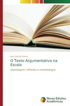 Livro O Texto Argumentativo na Escola: abordagem, reflexão e metodologia - Resumo, Resenha, PDF, etc.