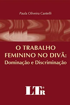 Livro O Trabalho Feminino no Divã. Dominação e Discriminação - Resumo, Resenha, PDF, etc.