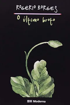 Livro O Ultimo Broto - Resumo, Resenha, PDF, etc.