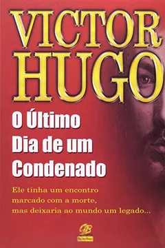 Livro O Ultimo Dia De Um Condenado - Resumo, Resenha, PDF, etc.