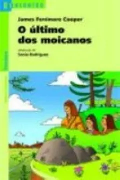 Livro O Último dos Moicanos - Coleção Reencontro Literatura - Resumo, Resenha, PDF, etc.