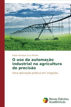 Livro O USO Da Automacao Industrial Na Agricultura de Precisao - Resumo, Resenha, PDF, etc.